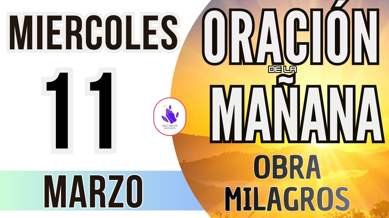 ☀️Oración de la Mañana de Hoy Miercoles 11 de Marzo 2026