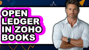 How to Open Ledger in Zoho Books (Full Guide)