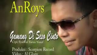 Lagu Pop Minang Full Album Anroy's - GAMANG DI SESO CINTO