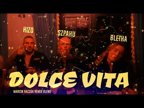 Kizo x ‪Bletka‬ ft. Szpaku - DOLCE VITA (MARCIN RACZUK REMIX BLEND)