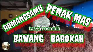 Rumangsamu penak mas||tasya rosmala||bawang barokah