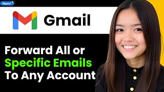 How To Forward All or Specific Emails in Gmail to Any Email Account 2025 (Step By Step)