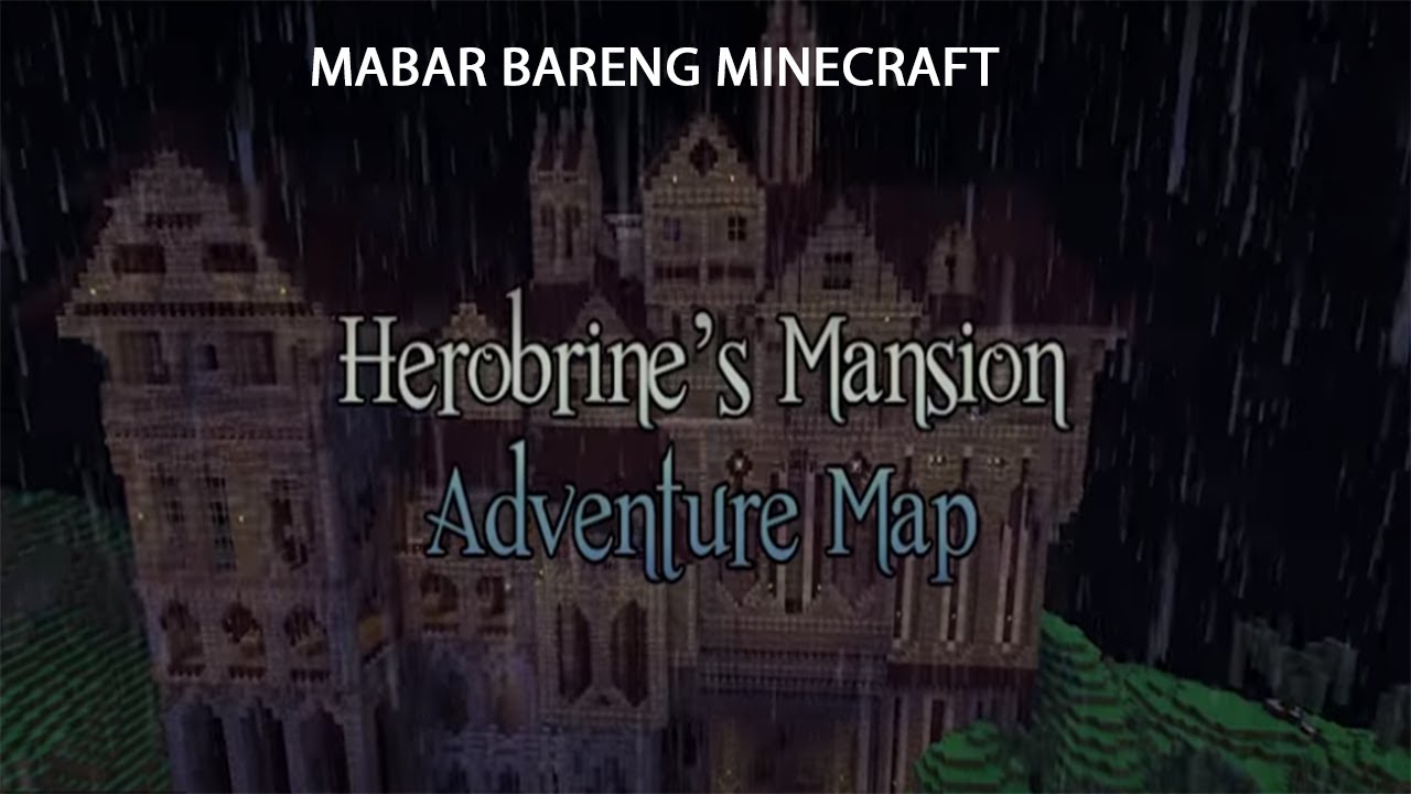 MABAR BARENG MINECRAFT AGAK AGAK - MAP HEROBRINE MANSION #1 - YouTube