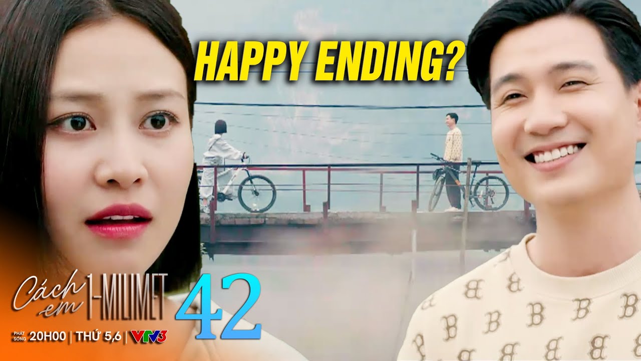 Cách em 1 milimet tập 42 | Hiếu đã tự tin trở về tán tỉnh Thị Tú? | VTV Films