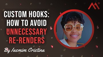 Custom Hooks: How To Avoid Unnecessary Re-Renders