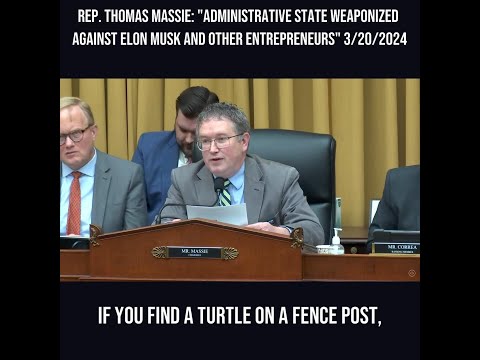 Rep. Massie: "Administrative State Weaponized Against Elon Musk and Other Entrepreneurs" 3/20/2024