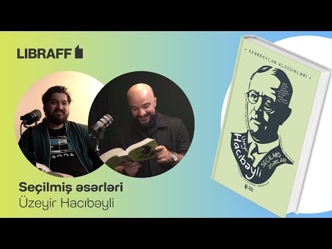 Üzeyir Hacıbəyli | Bu kitabı niyə oxumalıyam? | Libraff | Söhbətgah