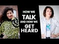 The TRUTH About How We TALK And How We Get HEARD ✊ With Samara Bay