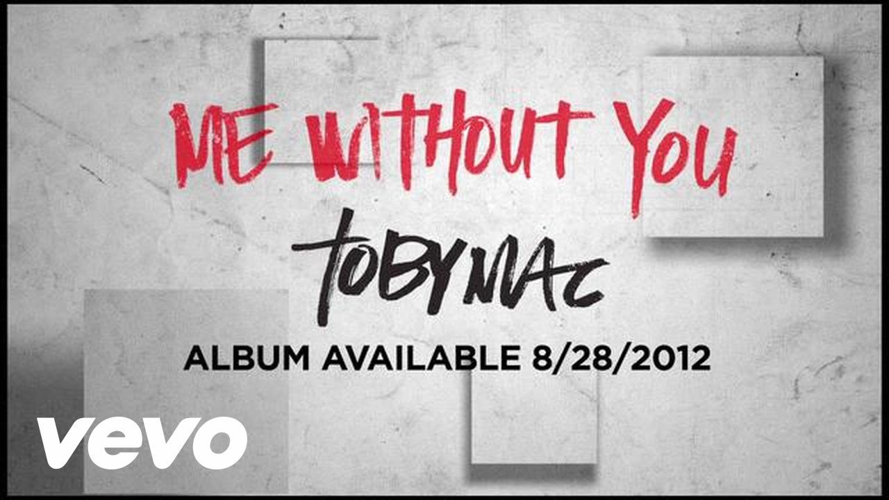 Tobymac Me Without You Official Lyric Video - music code id tobymac ime without you roblox