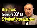 Designate the CCP as a Criminal Organization: Elmer Yuen