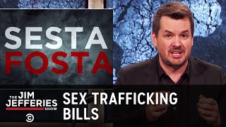Jim Finds Flaws in Sex Trafficking Prevention Bills - The Jim Jefferies Show