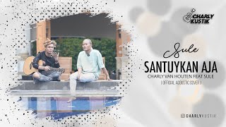 Charly Van Houten feat Sule - Santuykan Aja ( Sule ) - ( Live Acoustic Cover 50)