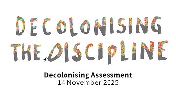 Decolonising Assessment: A Decolonising the Discipline roundtable (14 November 2025)