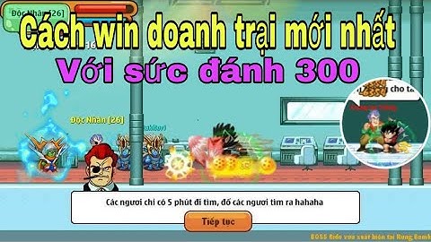 hướng dẫn cách đi win doanh trại mới nhất 2020 dành cho ae nghèo k cần đồ pst - ngọc rồng online