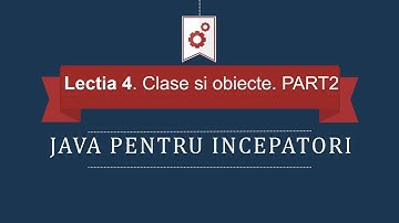 #005 Clase si Obiecte PART 2 | Java pentru Incepatori