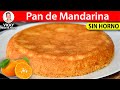 PAN DE MANDARINA SIN HORNO | Vicky Receta Facil
