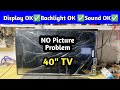 Panel OK Backlight OK No Picture problem in 40inch LED TV