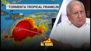 Dr. Fadul dice: ¿Por qué viene la tormenta Franklin
