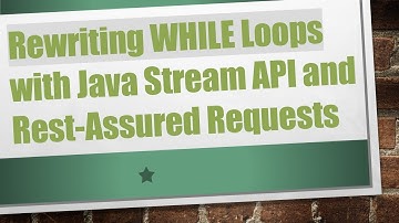 Rewriting WHILE Loops with Java Stream API and Rest-Assured Requests