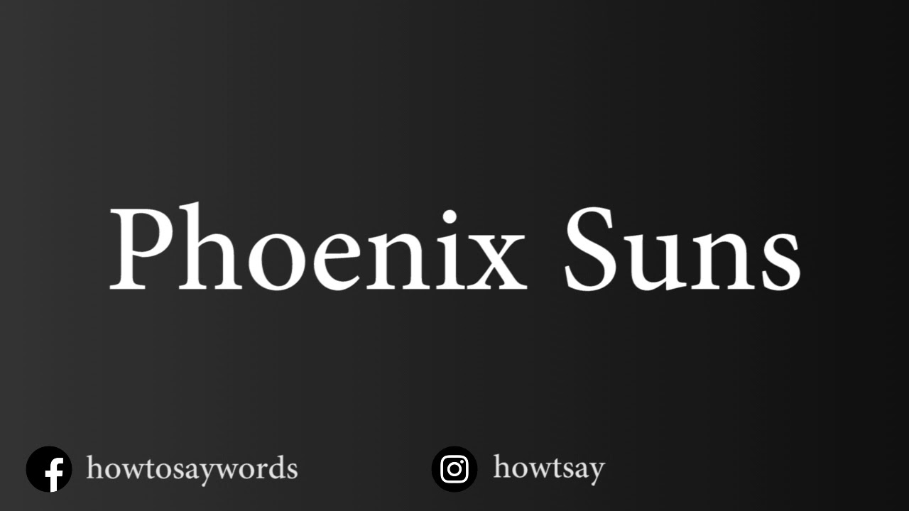 How To Pronounce Phoenix Suns YouTube