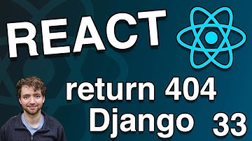 Return 404 From Backend API (Django) - React Tutorial 33