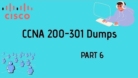 CCNA 200-301 Dumps v4.3 _ Part 6