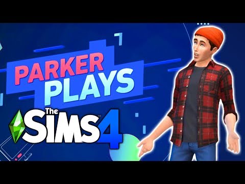PARKER PLAYS - Sims 4 Edition! | Character Creation - PARKER PLAYS - Sims 4 Edition! | Character Creation
