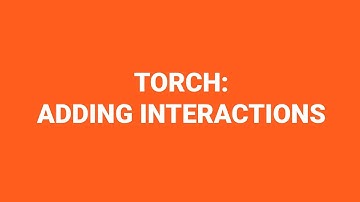 TORCH 3D App: Adding Interactions to 3D Assets