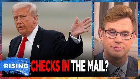 WOW: Trump Proposes $2,000 Tariff Check for EVERY AMERICAN! Robby Soave | RISING