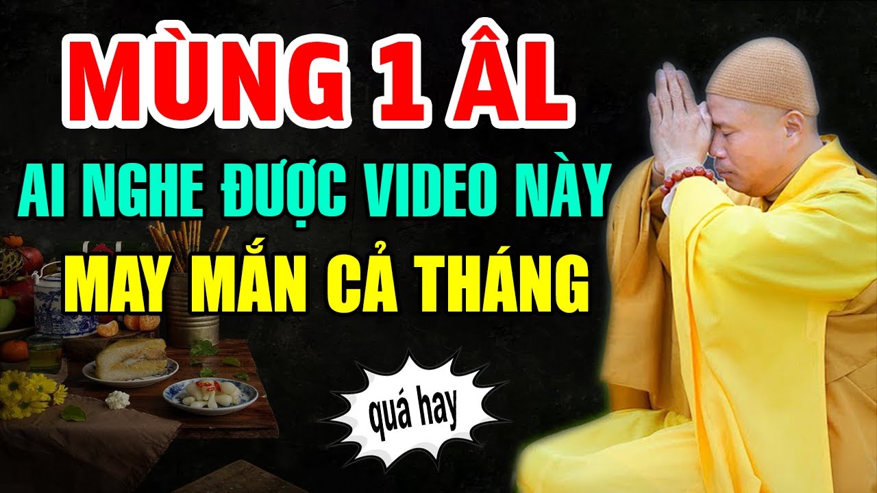 MÙNG 1 ÂM LỊCH Ai nghe được video này MAY MẮN CẢ THÁNG  | Thuyết pháp Thầy Thích Giác Nhàn