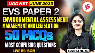 UGC NET EVS Paper 2 | Environmental Assessment, Management &amp; Legislation |UGC NET EVS MCQ By Anshika