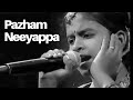 Pazham neeyappa song by super singer yazhini