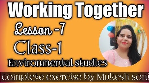 Class-1, lesson-7,Working Together, Environmental studies Mittsure complete exercise by Mukesh soni