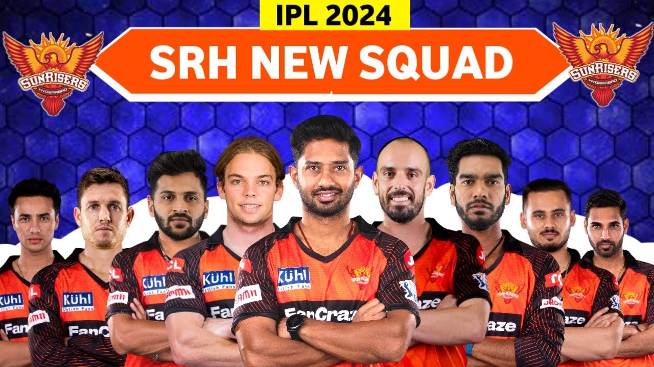 IPL 2024 sunrisers Hyderabad Full Squad SRH probable squad For IPL