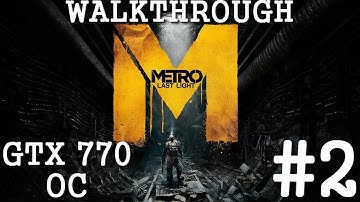 Metro Last Light - The Enemy Of My Enemy - Walkthrough - PC Maxed Out - Part 2 - Full HD