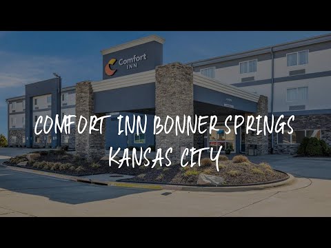 Comfort Inn Bonner Springs Kansas City Review - Bonner Springs , United States of America