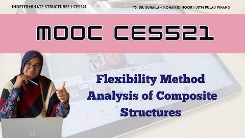 [MOOC CES521] ANALYSIS OF COMPOSITE STRUCTURES USING FLEXIBILITY METHOD