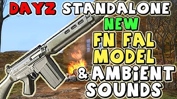 DayZ Standalone - NEW FN FAL & Ambient Sounds (Features & Items Updates)