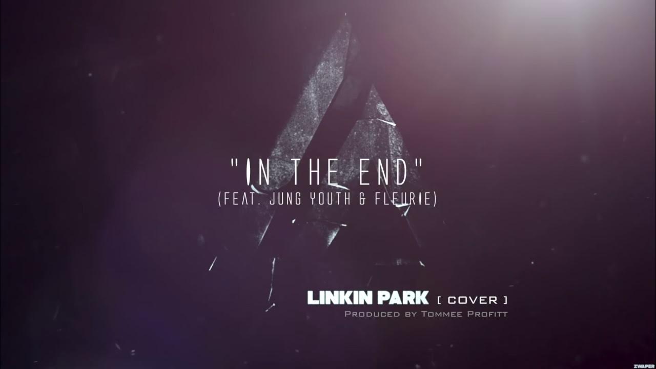 In The End Cinematic Cover (feat. Jung Youth Fleurie) Tommee Profitt  [Copyright Free] - Vídeo Dailymotion