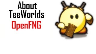 About TeeWorlds: openFNG