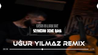 Kurtuluş Kuş & Burak Bulut -  Sevmedim deme bana (Uğur Yılmaz Remix) Resimi