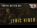 Iris - You&#39;re Better Off (Lyric Video)