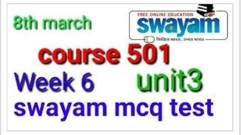 swayam mcq test course 501 week 6 unit 3 sloved . important questions for nios deled exam.