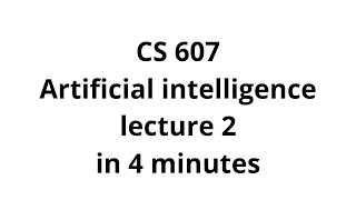CS 607 | Lecture 2 | Artificial Intelligence | VU short lectures