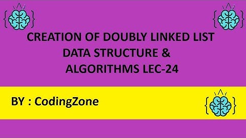 Creation of Doubly Linked List Lec-24 || Data Structure and Algorithms || Coding Zone