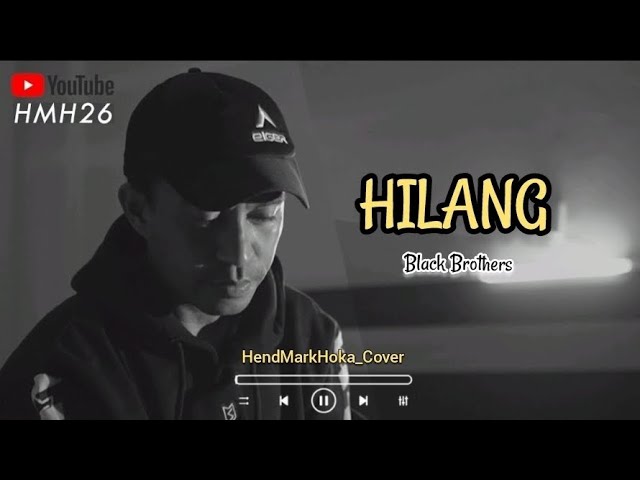 HILANG || Black Brothers || HendMarkHoka_Cover class=