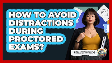 How To Avoid Distractions During Proctored Exams?