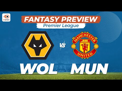 VUSport Preview: WOL vs MUN | Wolves vs Manchester United | Premier League | Fantasy Tips & Teams