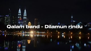 Qalam band - Dilamun rindu [ lirik ]