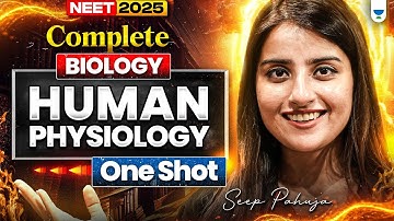 🔥 Complete Biology in 45 Days 🚀 | Human Physiology 🧠 One Shot | Seep Pahuja | NEET 2025 #seeppahuja